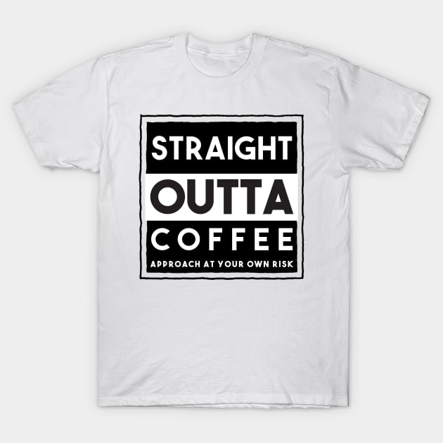 Straight Outta Coffee T-Shirt by FirstTees